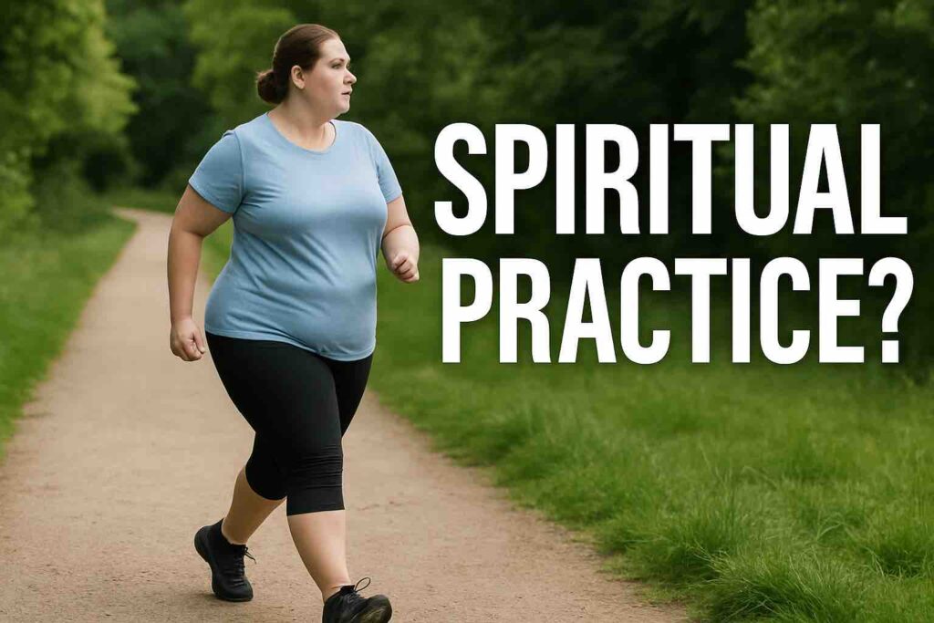 walking and running as a spiritual practice