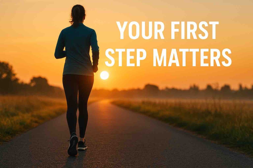 your first step matters